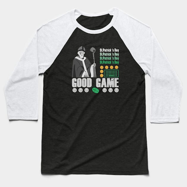 St Patricks Day Gamer Gift Baseball T-Shirt by AnjPrint